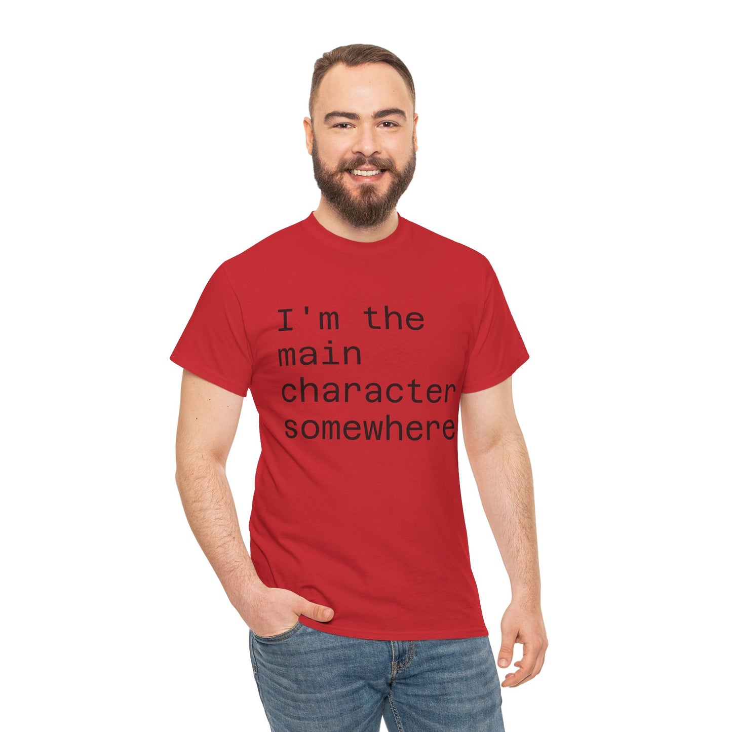 "I'm the Main Character Somewhere" Funny, Self-Depricating, Unisex T-Shirt – Soft Graphic Tee for Introverts and Overthinkers