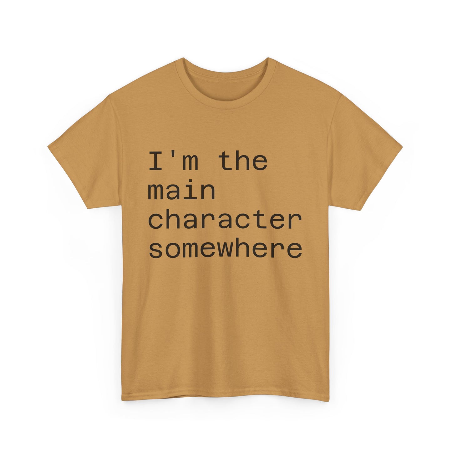 "I'm the Main Character Somewhere" Funny, Self-Depricating, Unisex T-Shirt – Soft Graphic Tee for Introverts and Overthinkers