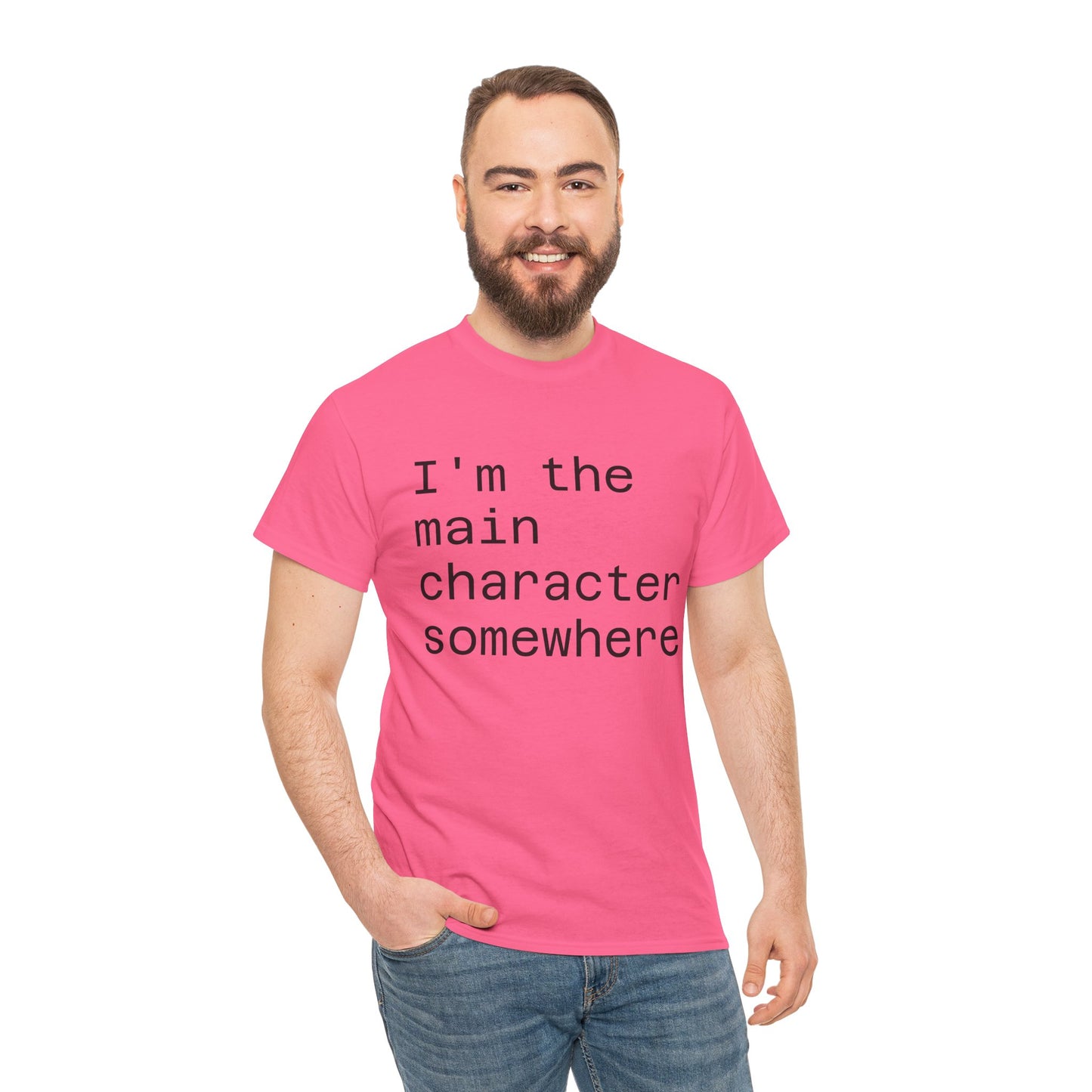 "I'm the Main Character Somewhere" Funny, Self-Depricating, Unisex T-Shirt – Soft Graphic Tee for Introverts and Overthinkers