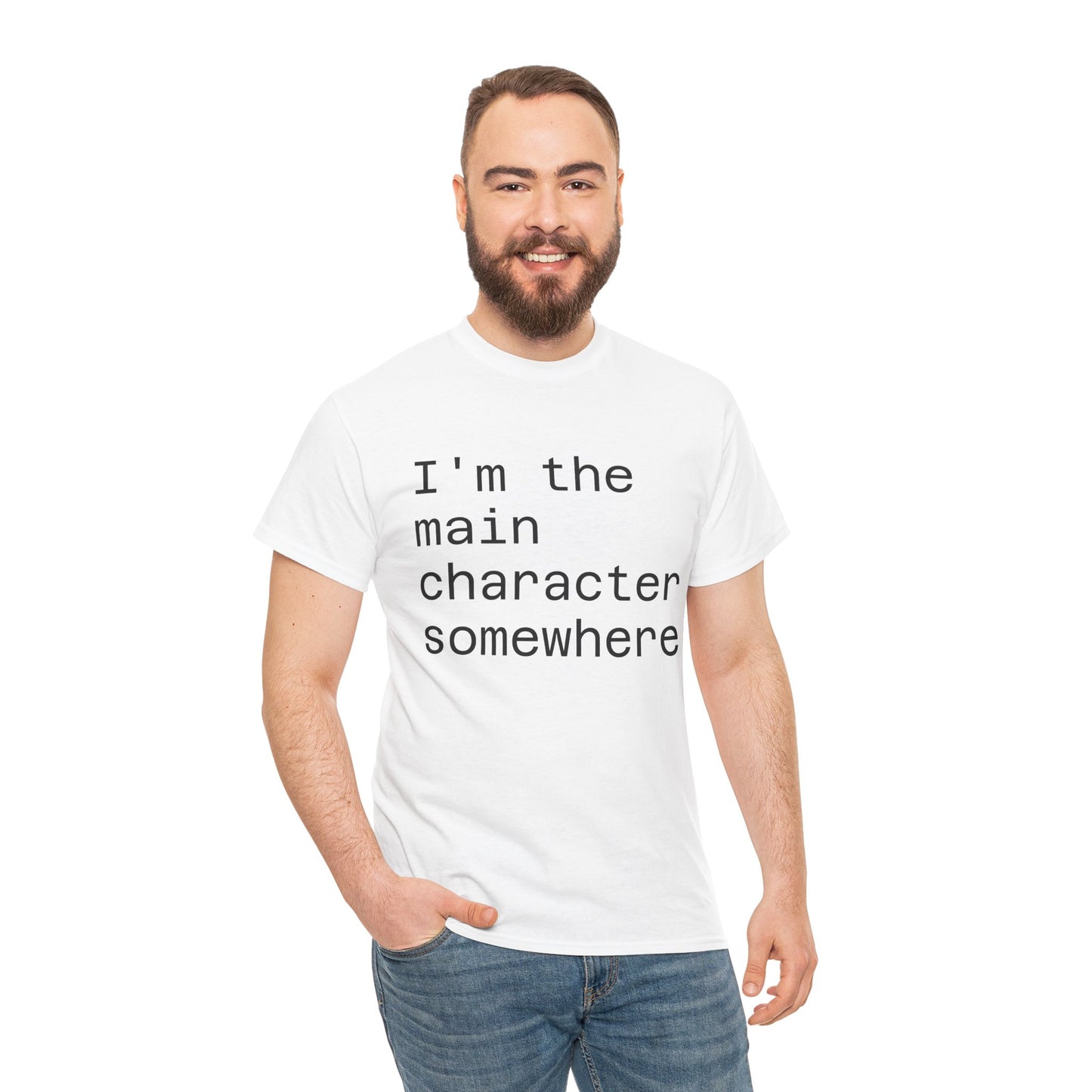 "I'm the Main Character Somewhere" Funny, Self-Depricating, Unisex T-Shirt – Soft Graphic Tee for Introverts and Overthinkers