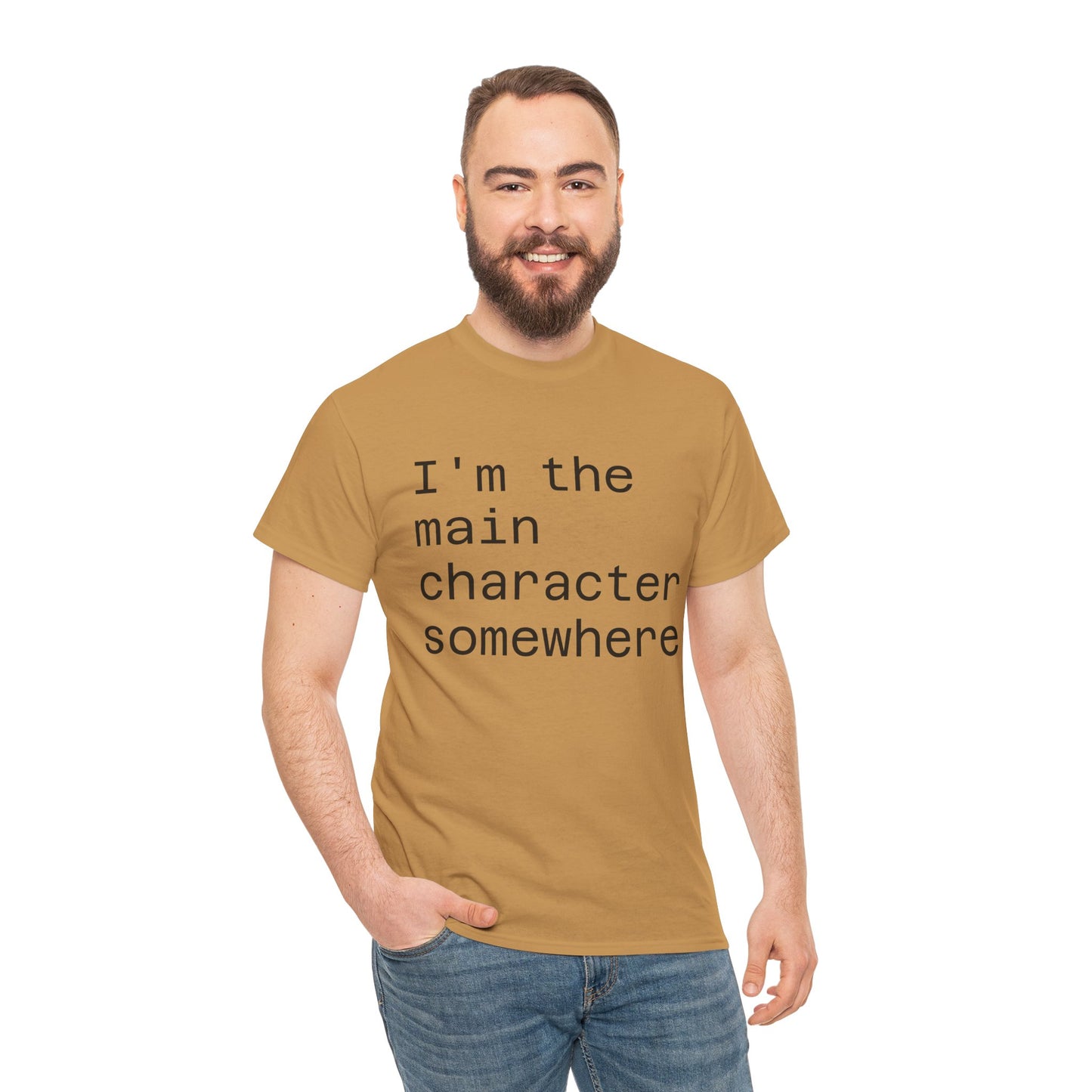 "I'm the Main Character Somewhere" Funny, Self-Depricating, Unisex T-Shirt – Soft Graphic Tee for Introverts and Overthinkers